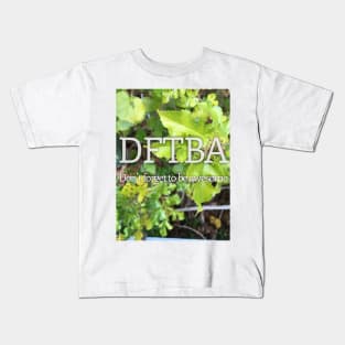 DFTBA (Don’t Forget To Be Awesome) green  leaves Kids T-Shirt